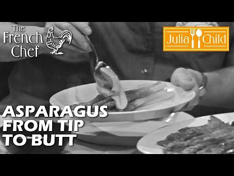 Asparagus From Tip To Butt | The French Chef Season 6 | Julia Child