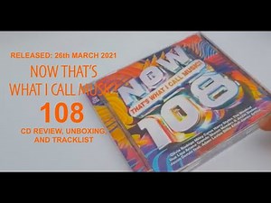 NOW That's What I Call Music! 108 CD Unboxing, Review & Tracklist