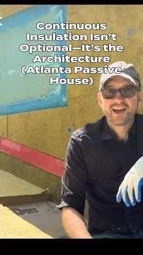 Continuous Insulation Isn’t Optional—It’s the Architecture (Atlanta Passive House)