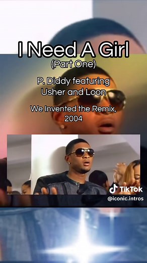 I Need A Girl (Part One) *** P. Diddy featuring Usher and Loon We Invented the Remix, 2004 #IconicIntros #PDiddy #Usher #Loon