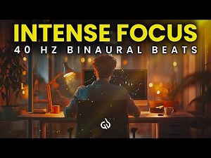 Intense Focus Work Music: Boost Productivity with 40 Hz Binaural Beats