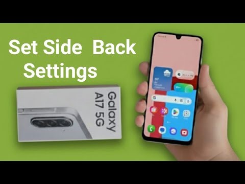 Samsung Galaxy A17 5G: How to set side back settings