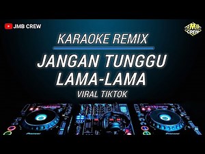 Karaoke Jangan Tunggu Lama-Lama - Cici Faramida Versi Dj Remix Viral Tik Tok