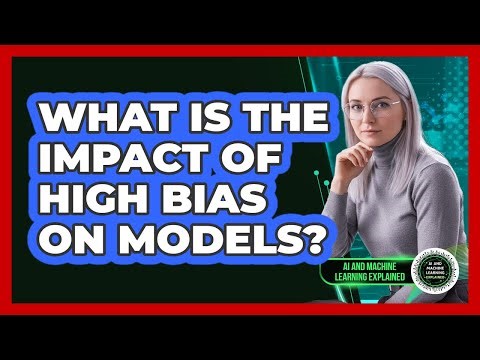 What Is The Impact Of High Bias On Models?