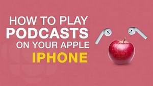 How to listen to podcasts on your iPhone