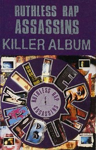 Ruthless Rap Assassins - Killer Album