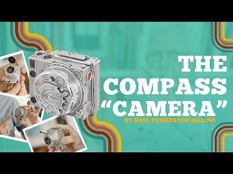 The Compass: the world's most COMPLICATED camera?
