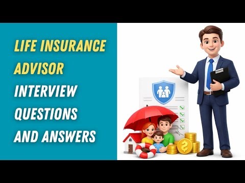 Life Insurance Advisor Interview Questions and Answers