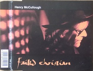 Henry McCullough - Failed Christian