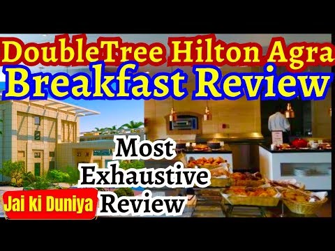 DoubleTree HILTON Hotel #AGRA Most Exhaustive BREAKFAST Review | #Doubletree #Hilton #Buffet