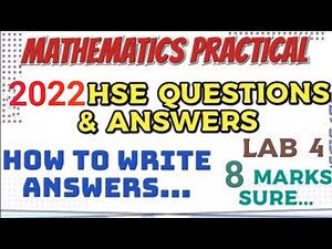 MATHEMATICS PRACTICAL 2022 HSE QUESTIONS AND ANSWERS//LAB 4//8 MARKS SURE// HOW TO WRITE ANSWERS