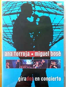 Ana Torroja & Miguel Bosé - Girados En Concierto