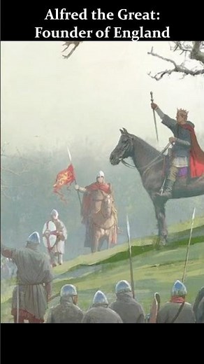 Alfred the Great: Founder of England