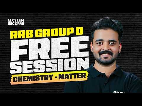 RRB GROUP D Free Session - Chemistry ( Matter ) | Xylem SSC & RRB