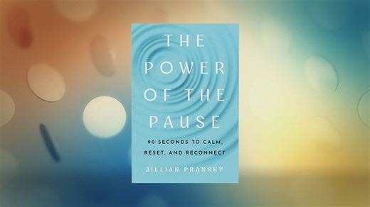 "The Power of the Pause: 90 Seconds to Calm, Reset, and Reconnect" Author Jillian Pransky