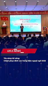Tỏa sáng tài năng - Chinh phục đỉnh cao hùng biện ngoại ngữ 2025 | Trường Đại học Ngoại ngữ - Đại học Đà Nẵng UFLS