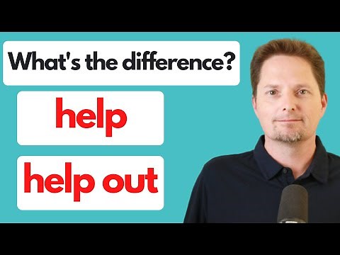 PHRASAL VERB: HELP OUT/EXAMPLES OF HELP OUT/HELP VS. HELP OUT/AMERICAN ENGLISH PRONUNCIATION