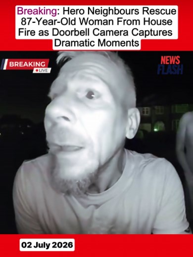 Hero Neighbours Rescue 87-Year-Old Woman From House Fire as Doorbell Camera Captures Dramatic Moments #flashuk #HouseFire #HeroNeighbours #FireRescue #UKNews #BreakingNews
