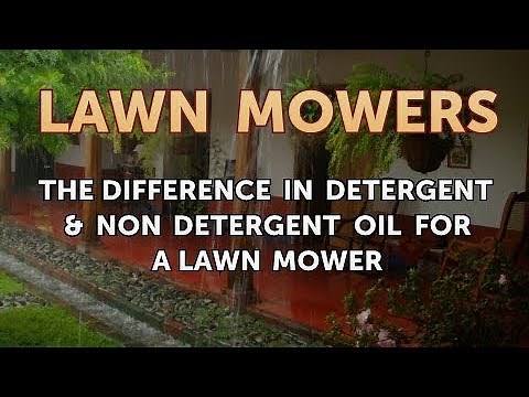 The Difference in Detergent & Non Detergent Oil for a Lawn Mower