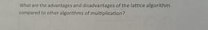 What are the advantages and disadvantages of the lattice algori... | Filo