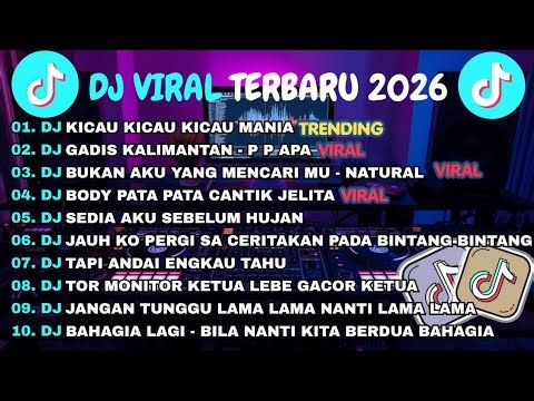 DJ TIKTOK TERBARU 2026🎵DJ KICAU KICAU MANIA🎵DJ GADIS MANIS KALIMANTAN - P P APA FULL ALBUM VIRAL