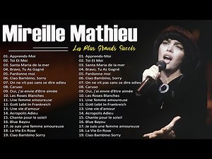 Les Plus Belles Chansons de Mireille Mathieu 2023 - Mireille Mathieu Album Complet