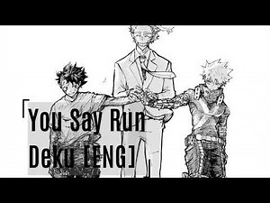 My Hero Academia - You Say Run Deku [ENG]
