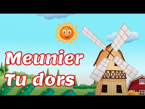 Meunier Tu Dors - Comptine pour bébé et enfant avec paroles