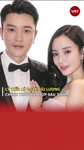 Lý Tiểu Lộ và Giả Nãi Lượng: Tái hợp sau 3 năm
