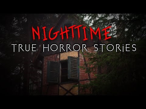 3 Terrifying True Nighttime Horror Stories
