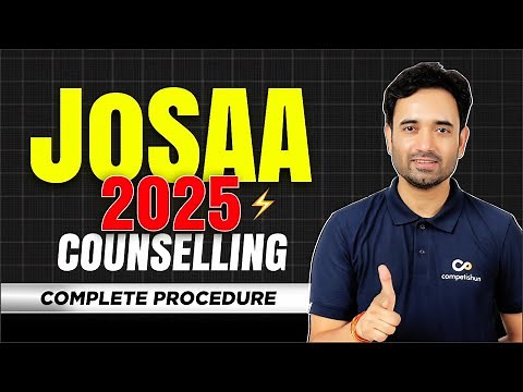 📋 JoSAA Counselling Procedure 2025: Detailed Guide, Choice Filling Strategies, Key Steps & Documents
