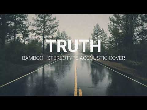 Truth - Bamboo (Stereotype cover) | Lyrics