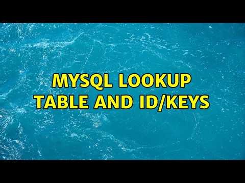 MySQL Lookup table and id/keys (4 Solutions!!)