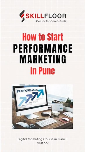How to Start Performance Marketing | Digital Marketing Course in Pune | Skillfloor