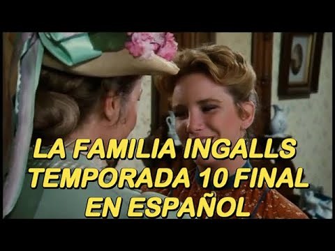 LA FAMILIA INGALLS TEMPORADA 10 FINAL