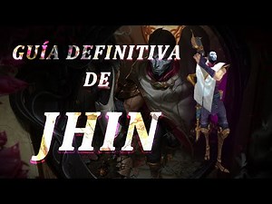 GUÍA DEFINITIVA DE JHIN - Explicación de habilidades, trucos, consejos, Match ups, sinergias ¡y más!