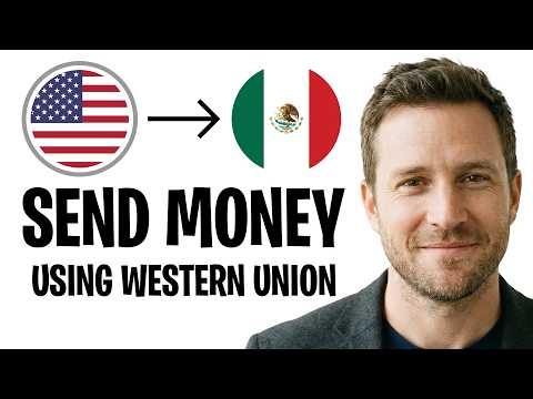 How To Send Money From USA To Mexico Using Western Union (2026) ✅