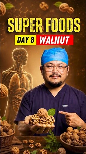 Walnut Superfoods for Super Body Day - 8
