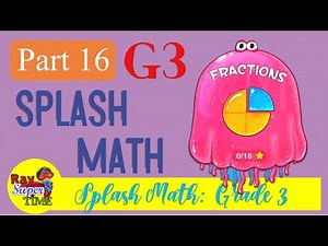 SplashMath Grade 3 Part 16: Fractions (Part 1)