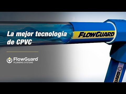 Conoce la tecnología del CPVC FlowGuard®