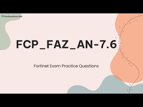FCP_FAZ_AN-7.6 Fortinet NSE 5 - FortiAnalyzer 7.6 Analyst Exam Practice Questions with Explanations