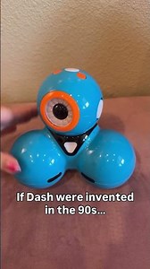 If Dash robot were invented in the 90s