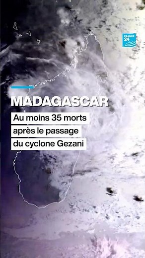 Madagascar : au moins trente-cinq morts après le passage du cyclone Gezani • FRANCE 24