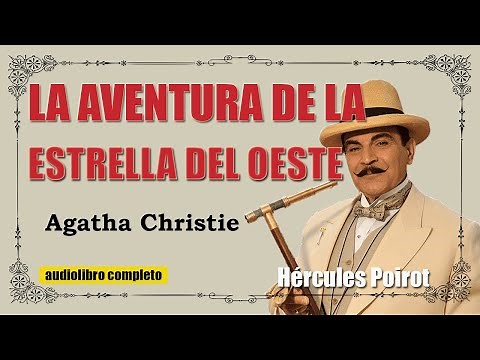 LA AVENTURA DE LA ESTRELLA DEL OESTE - HERCULES POIROT - AGATHA CHRISTIE