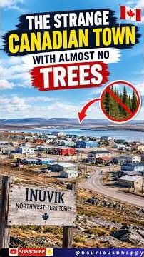 The Strange Canadian Town With Almost No Trees !!
