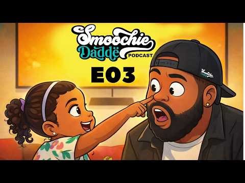 Smoochie Daddë - Zoë X Dad Pod - E03