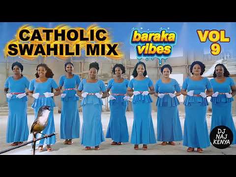 Baraka Vibes Catholic Mix Vol. 9 🚀 Trending Swahili Catholic Gospel Mix | DJ Naj Kenya
