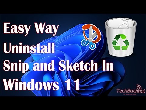 Uninstall Snip And Sketch In Windows 11 - How To Fix