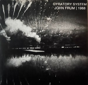Gyratory System - John Frum / 1968