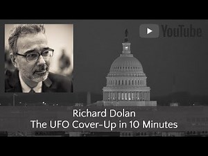 The UFO Cover-Up in 10 Minutes Richard Dolan